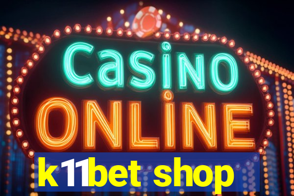 k11bet shop